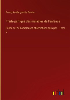 Traité partique des maladies de l'enfance - Barrier, François-Marguerite