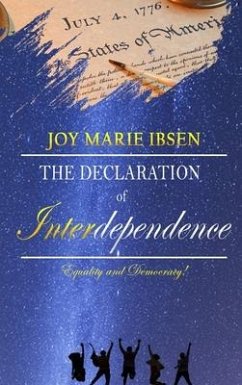 A Declaration of Interdependence - Ibsen, Joy Marie