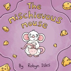 The Mischievous Mouse - Isles, Robyn