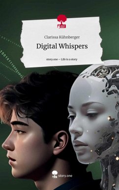 Digital Whispers. Life is a Story - story.one - Kühnberger, Clarissa