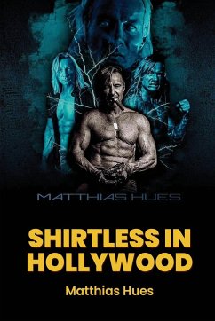 Shirtless in Hollywood - Hues, Matthias