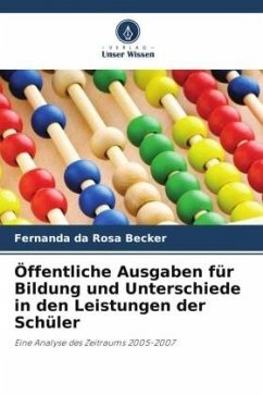 Öffentliche Ausgaben für Bildung und Unterschiede in den Leistungen der Schüler - da Rosa Becker, Fernanda