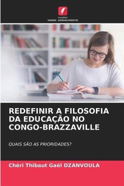 REDEFINIR A FILOSOFIA DA EDUCAÇÃO NO CONGO-BRAZZAVILLE - DZANVOULA, Chéri Thibaut Gaël