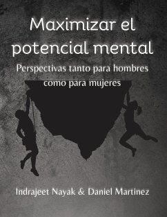 Maximizar el potencial mental - Martinez, Daniel; Nayak, Indrajeet