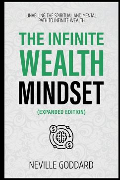 The Infinite Wealth Mindset (Extended Edition) - Neville Goddard; Neville Goddard Collection