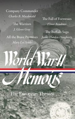 World War II Memoirs: The European Theater (Loa #385) - MacDonald, Charles B; Gray, J Glenn; Settle, Mary Lee; Bendiner, Elmer