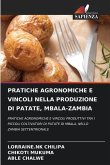 PRATICHE AGRONOMICHE E VINCOLI NELLA PRODUZIONE DI PATATE, MBALA-ZAMBIA