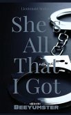 She's All That I Got