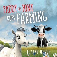 Paddy the Pony Goes Farming - Heney, Elaine