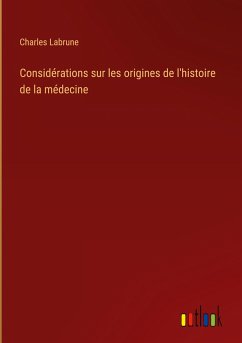 Considérations sur les origines de l'histoire de la médecine