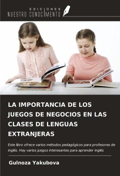 LA IMPORTANCIA DE LOS JUEGOS DE NEGOCIOS EN LAS CLASES DE LENGUAS EXTRANJERAS - Yakubova, Gulnoza