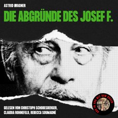 Die Abgründe des Josef F. (MP3-Download) - Wagner, Astrid