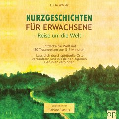 Kurzgeschichten für Erwachsene – Reisen um die Welt (MP3-Download) - Wauer, Luise