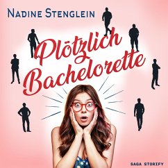 Plötzlich Bachelorette (MP3-Download) - Stenglein, Nadine