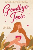 Goodbye, Toxic (eBook, ePUB)