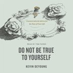 Do Not Be True to Yourself (MP3-Download)