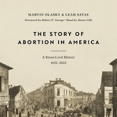 The Story of Abortion in America (MP3-Download) - Olasky, Marvin; Savas, Leah
