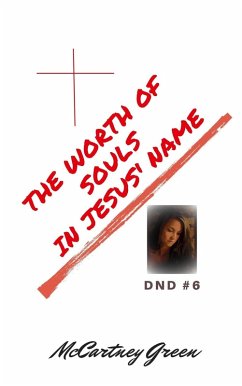 DND #6 The Worth of Souls In Jesus' Name (DND- In Jesus' Name, #6) (eBook, ePUB) - Green, McCartney