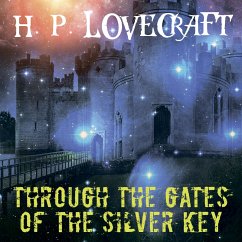 Through the Gates of the Silver Key (MP3-Download) - Lovecraft, H. P.; Price, E. Hoffmann