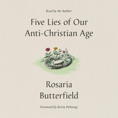 Five Lies of Our Anti-Christian Age (MP3-Download) - Butterfield, Rosaria