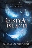 Gisiya Island: Part One of Volume One (eBook, ePUB) Gisiya Island: Part One of Volume One (eBook, ePUB)