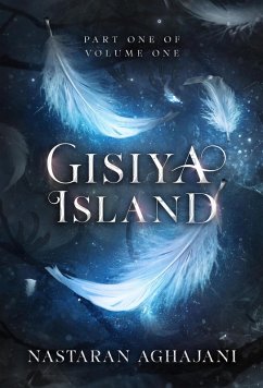 Gisiya Island: Part One of Volume One (eBook, ePUB) - Aghajani, Nastaran