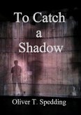 To Catch a Shadow (eBook, ePUB)