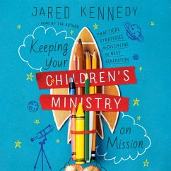 Keeping Your Children's Ministry on Mission (MP3-Download) - Kennedy, Jared