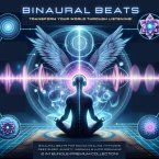 Binaural Beats - Sound Healing 3 in 1 Bundle - Transform Your World Through Listening (MP3-Download)