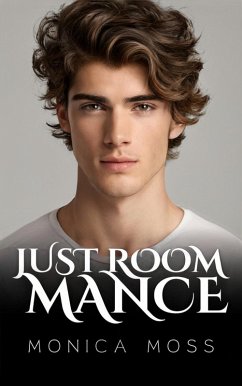 Just Roommance (The Chance Encounters Series, #47) (eBook, ePUB) - Moss, Monica