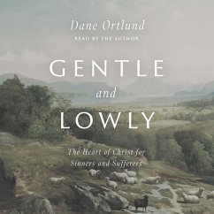 Gentle and Lowly (MP3-Download) - Ortlund, Dane