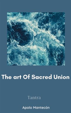 The art of sacred union (eBook, ePUB) - Mantecon, Apolo