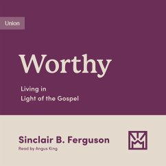 Worthy (MP3-Download) - Ferguson, Sinclair B.