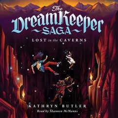 Lost in the Caverns (The Dream Keeper Saga Book 3) (MP3-Download) - Butler, Kathryn