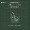 How to Build a Healthy Church... - Bild 1