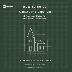 How to Build a Healthy Church (MP3-Download) - Dever, Mark; Alexander, Paul