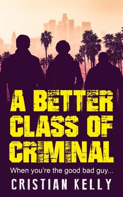 Cover A Better Class of Criminal (eBook, ePUB)