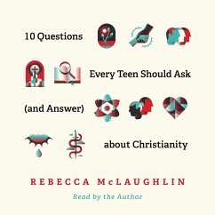 10 Questions Every Teen Should Ask (and Answer) about Christianity (MP3-Download) - McLaughlin, Rebecca