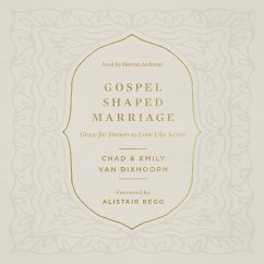 Gospel-Shaped Marriage (MP3-Download) - Van Dixhoorn, Chad; Van Dixhoorn, Emily
