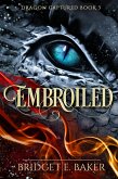Embroiled (The Dragon Captured, #3) (eBook, ePUB)