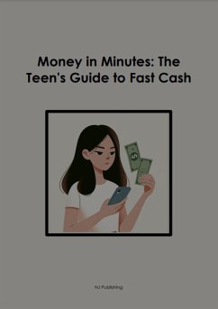 Money in Minutes: The Teen's Guide to Fast Cash (eBook, ePUB) - Tn