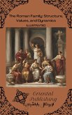 The Roman Family Structure, Values, and Dynamics (eBook, ePUB)