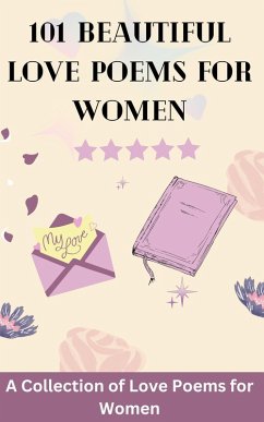 The Best 101+ Beautiful Love Poems for Women (eBook, ePUB) - Smith, Willam; Omar, David; Fairoos, Mohamed