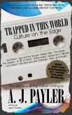 Trapped in This World: Culture on the Edge-The Omnibus of Pop Culture Writing by A. J. Payler (writing as Aaron Poehler) (eBook, ePUB)