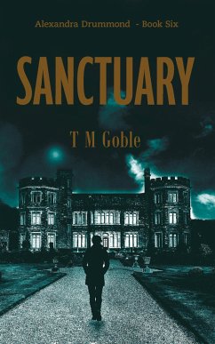 Sanctuary (Alexandra Drummond Thriller Series, #6) (eBook, ePUB) - Goble, T M