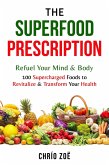 The Superfood Prescription: Refuel Your Mind & Body (eBook, ePUB) The Superfood Prescription: Refuel Your Mind & Body (eBook, ePUB)