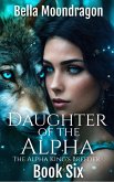 Daughter of the Alpha (The Alpha King's Breeder, #6) (eBook, ePUB)