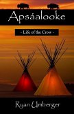 Apsáalooke: Life of the Crow (eBook, ePUB)