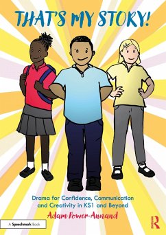 Cover That's My Story!: Drama for Confidence, Communication and Creativity in KS1 and Beyond (eBook, ePUB)