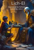 Lich-El (Las Guerras de los Señores Exánimes, #1) (eBook, ePUB)
